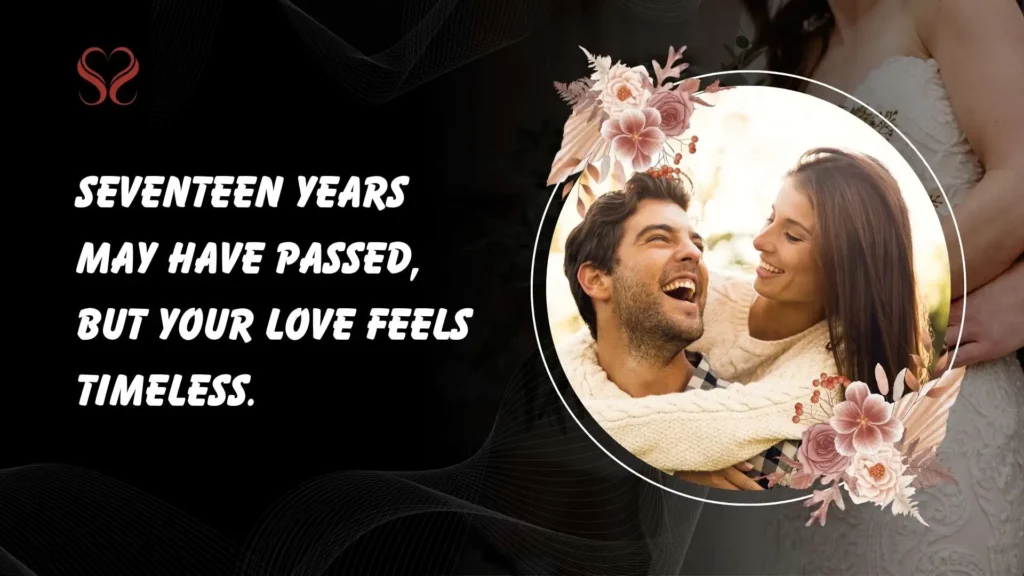 Emotional 17th Anniversary Messages