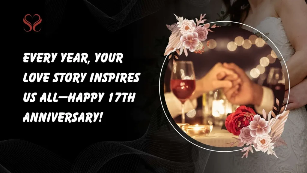 Emotional 17th Anniversary Messages