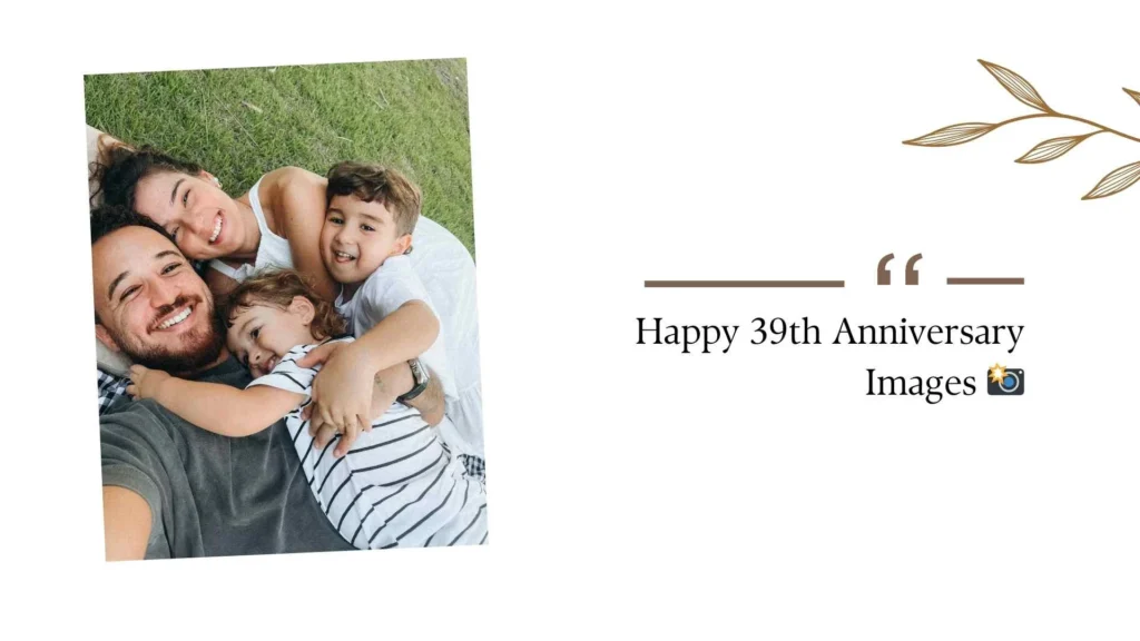 Happy 39th Anniversary quotes