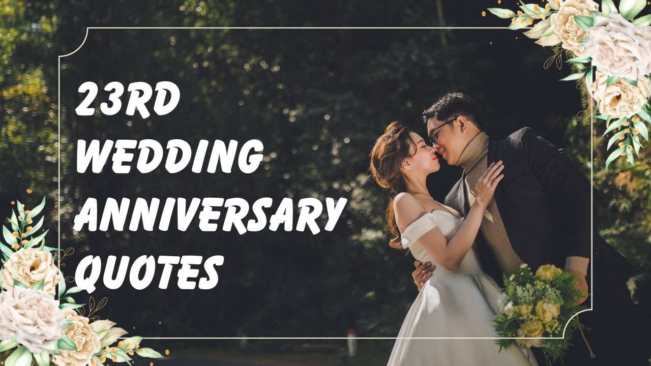 23rd Wedding Anniversary Quotes | 281 That Celebrate Endless Love in 2025