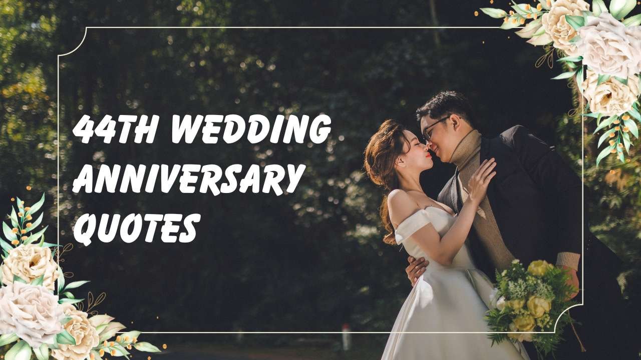 44th Wedding Anniversary Quotes 531 | Heartfelt Wishes & Messages for 2025
