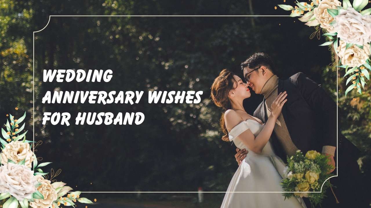 Wedding anniversary wishes for husband 237 | heartfelt messages to celebrate your love in 2025